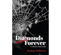 Diamonds are not Forever : A collection of short stories