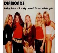 Diamonds Baby Love & I Only Want to Be (CD)