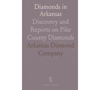 Diamonds in Arkansas: Discovery and Reports on Pike County Diamonds