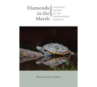 Diamonds in the Marsh: A Natural History of the Diamondback Terrapin