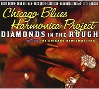 Diamonds In the Rough by Chicago Blues Harmonica Project The Chicago Bluesmasters (2005-06-21)