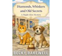 Diamonds, Whiskers and Old Secrets: A Maple Glen Mystery
