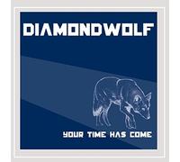 Diamondwolf - Your Time Has Come