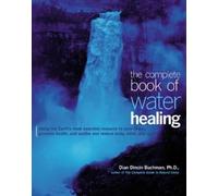 Dian Buchman The Complete Book of Water Healing (Tascabile)