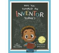 Dian Wang, Darren Mclaurin Patrice M Have You Thanked an Inventor (Tascabile)