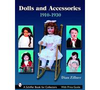 Dian Zillner Dolls & Accessories 1910-1930s (Tascabile)