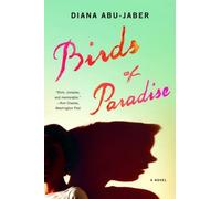 Diana Abu-Jaber Birds of Paradise (Tascabile)