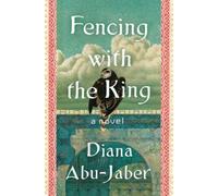 Diana Abu-Jaber Fencing with the King (Copertina rigida)