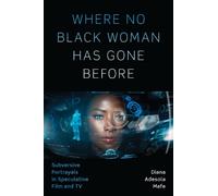 Diana Adesola Mafe Where No Black Woman Has Gone Before (Tascabile)