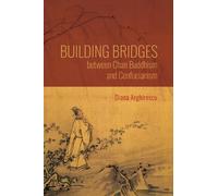 Diana Arghiresc Building Bridges Between Chan Buddhism and Confucian (Tascabile)