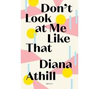 Diana Athill Don't Look At Me Like That (Tascabile) Granta Editions