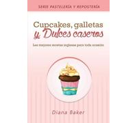 Diana Baker Cupcakes, Galletas y Dulces Caseros (Tascabile)