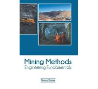 Diana Bates Mining Methods: Engineering Fundamentals (Copertina rigida)