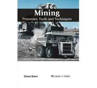 Diana Bates Mining: Processes, Tools and Techniques (Copertina rigida)