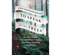 Diana Beresford-Kroeger To Speak for the Trees (Copertina rigida)