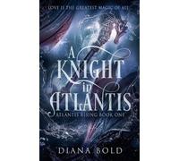 Diana Bold A Knight in Atlantis (Tascabile) Atlantis Rising
