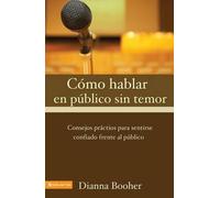 Diana Booher Como Hablar En Publico Sin Temor (Tascabile)