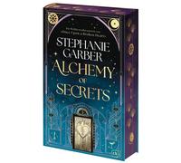 Alchemy of Secrets: Der atemberaubende neue Fantasyroman von Tik-Tok-Bestsellerautorin Stephanie Garber. Mit wunderschön gestaltetem Farbschnitt in limitierter Erstauflage.: 1