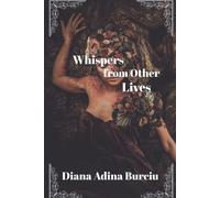 Diana Burciu Whispers From Other Lives (Tascabile)