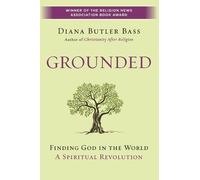 Diana Butler Ba Grounded: Finding God In The World - A Spiritual Rev (Tascabile)