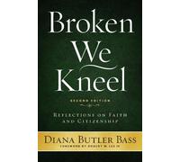 Diana Butler Bass Broken We Kneel (Tascabile)