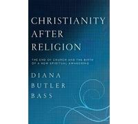 Diana Butler Bass Christianity After Religion BOOK NUOVO