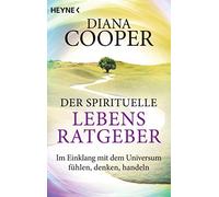 Diana Cooper Gi Der spirituelle Lebens-Ratgeber: Im Einklang mit dem (Tascabile)