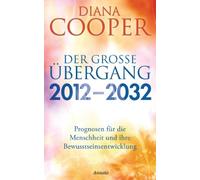 Diana Cooper Ma Der große Übergang 2012 - 2032: Prognosen für (Copertina rigida)