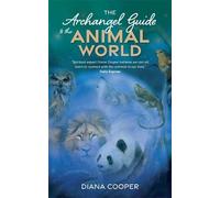 Diana Cooper The Archangel Guide to the Animal World (Tascabile)