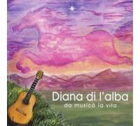 Diana di l'Alba - Da musica la vita