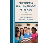 Diana Dumlavwalla Melody Mo Generations Z and Alpha Students at the (Tascabile)