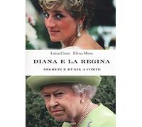 Diana e la regina. Segreti e bugie a corte