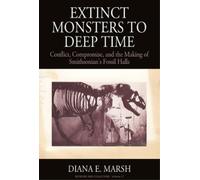Diana E. Marsh Extinct Monsters to Deep Time (Tascabile) Museums and Collections