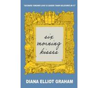 Diana Elliot Graham Six Morning Kisses (Tascabile)