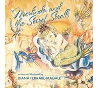 Diana Ferrare-Magaldi Merlinda and the Secret Scrolls (Tascabile)