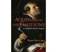 Diana Fritz Cates Aquinas on the Emotions (Tascabile) Moral Traditions series
