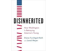 Diana Furchtgott-Roth Jared Meyer Disinherited (Copertina rigida)
