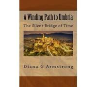 Diana G Armstrong A Winding Path to Umbria (Tascabile)