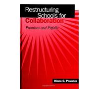 Diana G. Pounder Restructuring Schools for Collaboration (Tascabile)