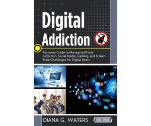 Diana G Waters Digital Addiction (Tascabile)