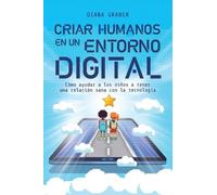 Diana Graber Criar humanos en un entorno digital (Tascabile)