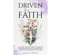 Diana Grace Driven By Faith (Tascabile)
