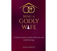 Diana Hartley Being A Godly Wife (Tascabile)