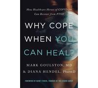 Diana Hendel Mark Goulston Why Cope When You Can Heal? (Tascabile)