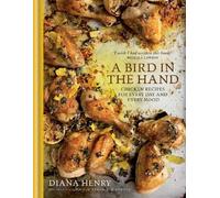 Diana Henry Diana Henry A Bird in the Hand (Copertina rigida)