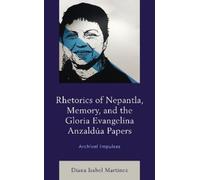 Diana Isabel Ma Rhetorics of Nepantla, Memory, and the Gloria (Copertina rigida)