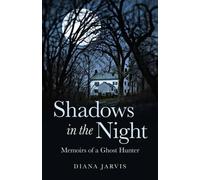 Diana Jarvis Shadows in the Night - Memoirs of a Ghost Hunter (Tascabile)