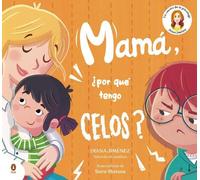 Diana Jiménez Mamá, ¿por qué tengo celos? / Mom, Why Do I Fee (Copertina rigida)