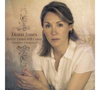 Diana Jones Better Times Will Come: Reimagined & Remastered (CD)