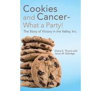 Diana K Thomi Cookies and CancerWhat a Party (Tascabile)